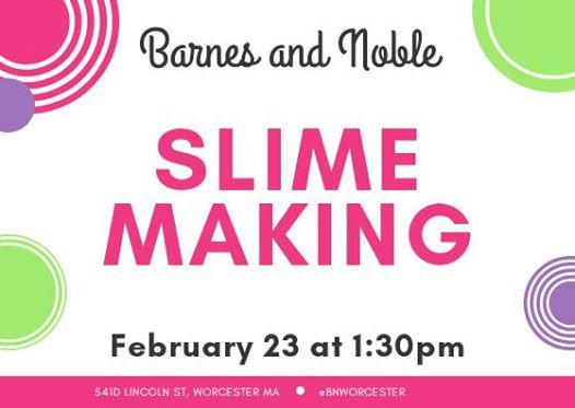 Saturday Slime At Barnes Noble Worcester Ma 541 Lincoln St
