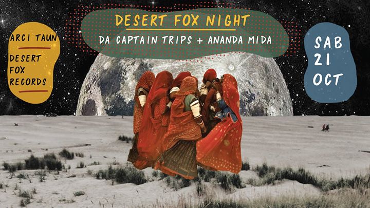 Desert Fox Night Da Captain Trips Ananda Mida Arci Taun At