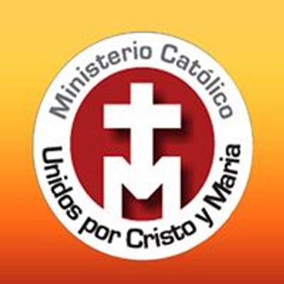 Unidos Por Cristo y María