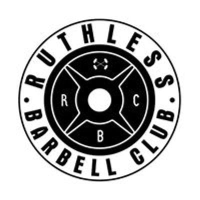 Ruthless Barbell Club