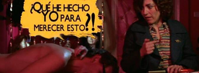 Que He Hecho Yo Para Merecer Esto