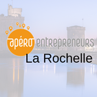 Apéro Entrepreneurs La Rochelle
