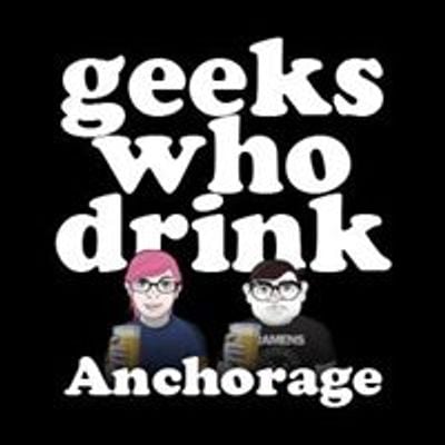 Geeks Who Drink  - Alaska