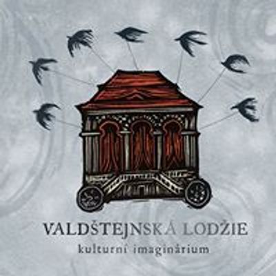 Valdštejnská lodžie - kulturní imaginárium