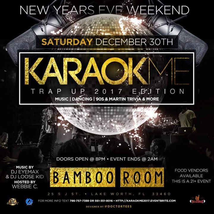 Karaokeme Trap Up 2017 Edition At Bamboo Room Lake Worth