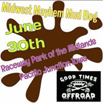 Pacific Junction, IA Midwest Mayhem MUD BOG