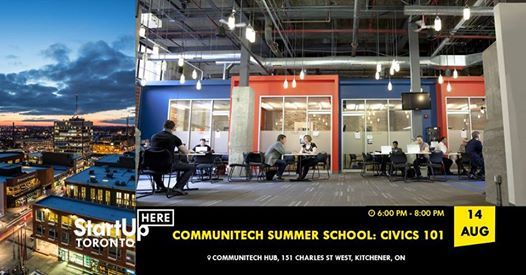 Communitech Summer School Civics 101 At Communitech Hub 151
