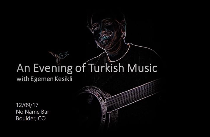 An Evening Of Turkish Music With Egemen Kesikli At The No Name Bar Boulder