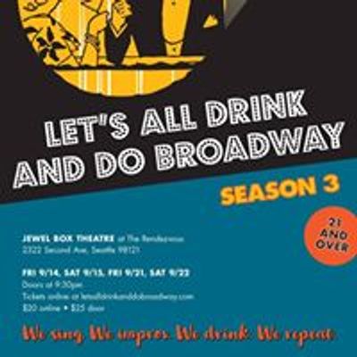 Let's All Drink and Do Broadway