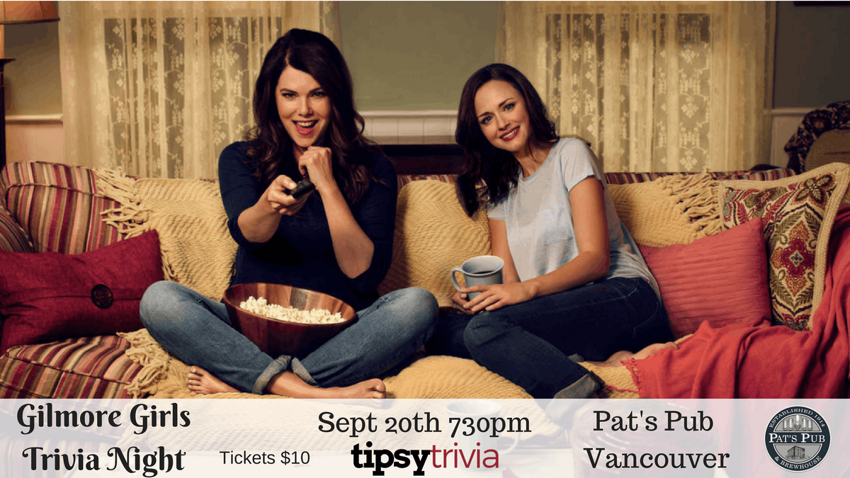 Gilmore Girls Trivia Night Sept 20th 730pm Pats Pub At Pat S Pub