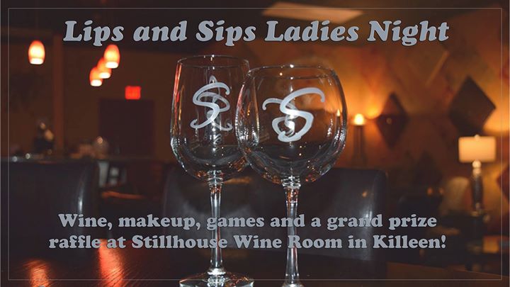 Lips And Sips Ladies Night At Stillhouse Wine Room Killeen