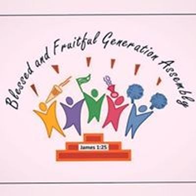 Blessed and Fruitful Generation Assembly.