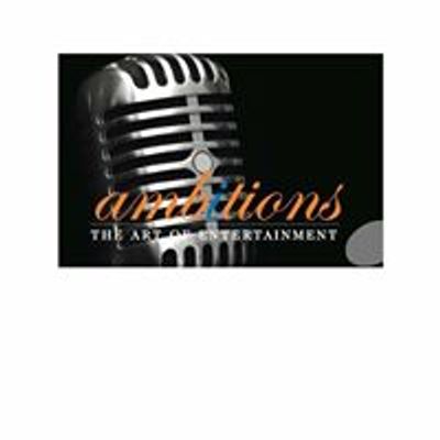 Ambitions The Art of Entertainment