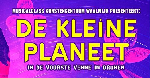 musical de kleine planeet at kunstencentrum waalwijk, waalwijk