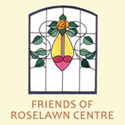 Friends of Roselawn Centre
