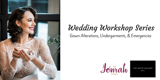 Wedding Workshop Series Gown Alterations Undergarments And
