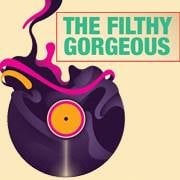The Filthy Gorgeous