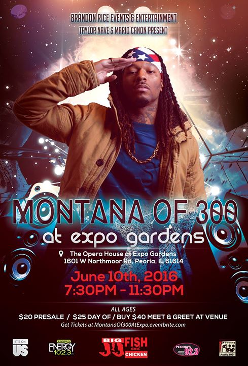 Montana Of 300 Live At Expo Gardens Peoria