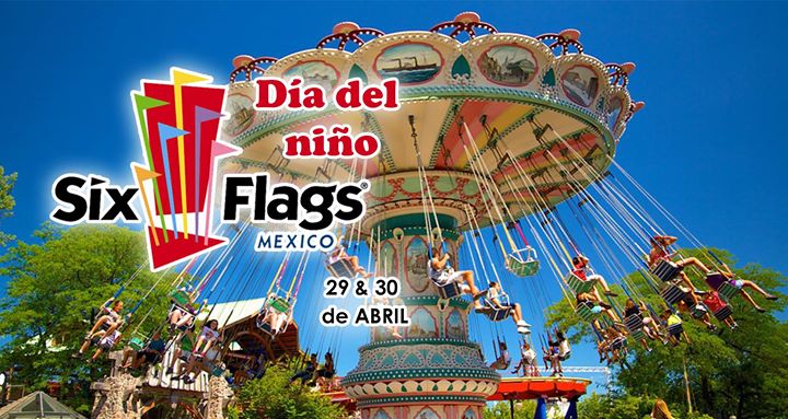 DIA DEL NIÑO EN SIX FLAGS MÉXICO - Tour Monterrey | Mexico ...