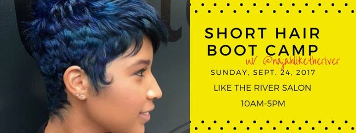 Short Hair Boot Camp W Najah Aziz At Like The River The Salon