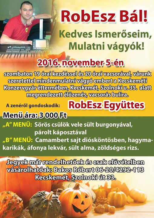 Robesz bál at 6000 kecskemét, szolnoki út 35. konzervgyári konyha ...