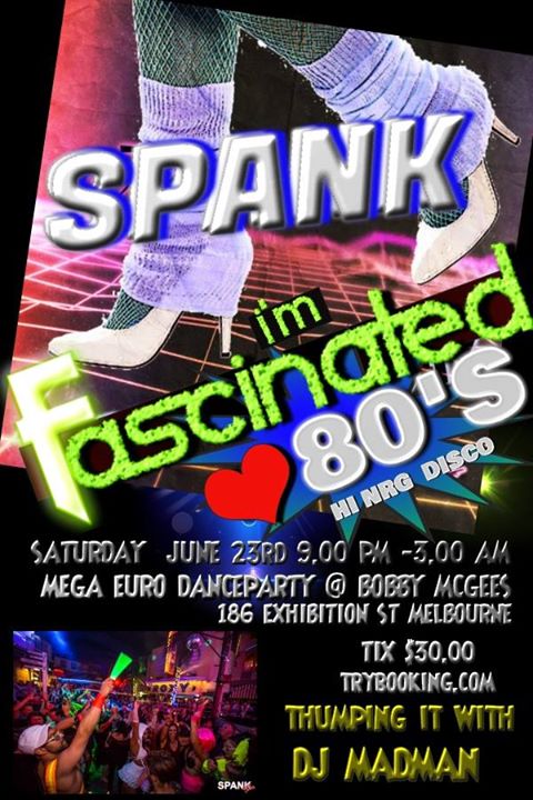 Spank Fascinated 80s Hi Nrg Mega Disco At Bobby Mcgee S Melbourne