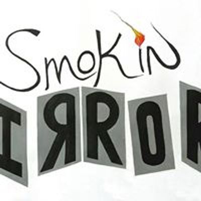 Smokin Mirrors