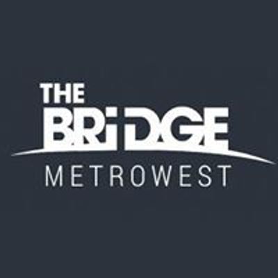 The Bridge Metrowest