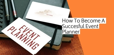 How To Become A Successful Event Planner