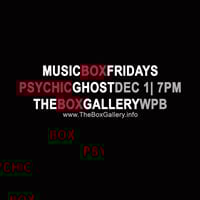 MusicBox Fridays: Psychic Ghost at The Box Galle