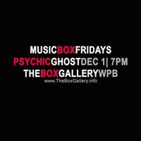 MusicBox Fridays: Psychic Ghost at The Box Galle