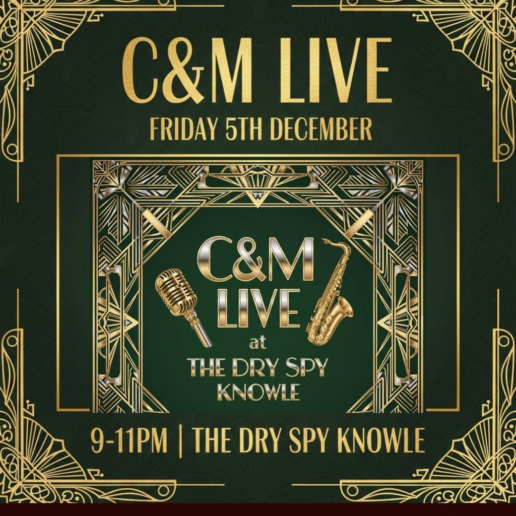 C&M Live @ The Dry Spy Knowle | Event in Solihull | AllEvents