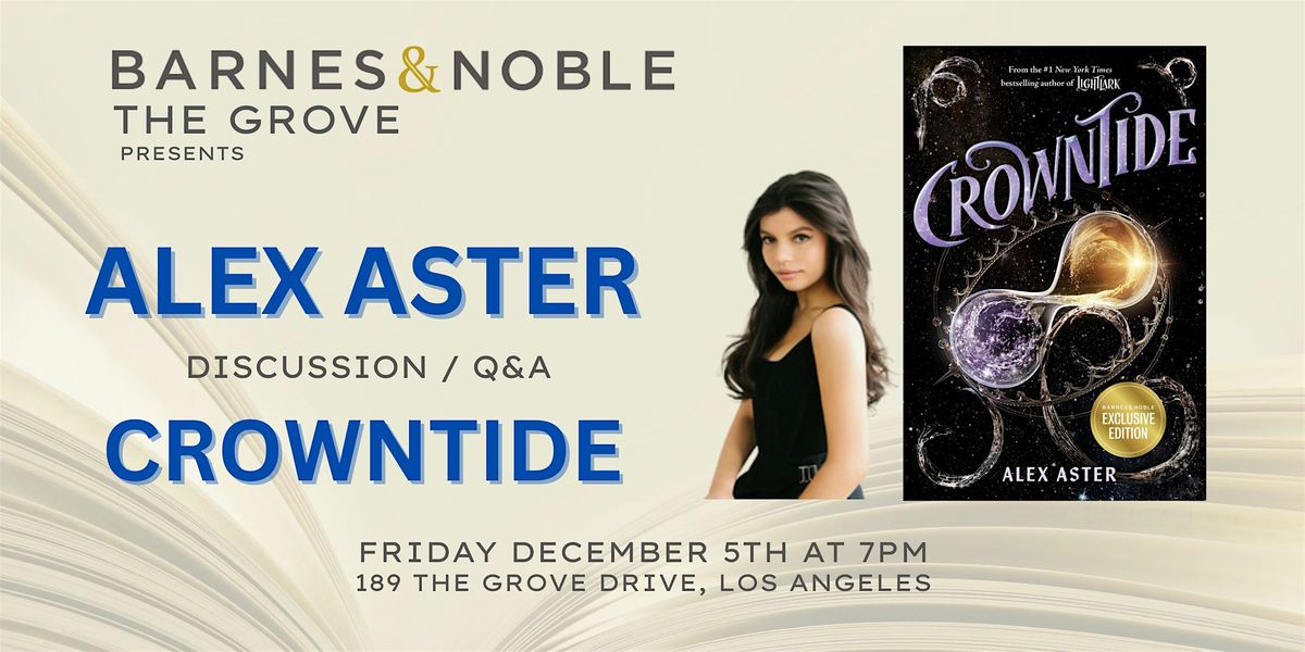 Alex Aster discusses CROWNTIDE at B&N The Grove, 5 December | Event in Los Angeles | AllEvents