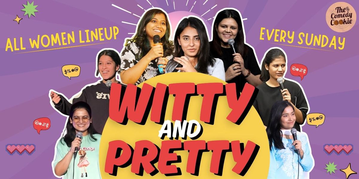 Witty And Pretty! | Event in New Delhi | AllEvents