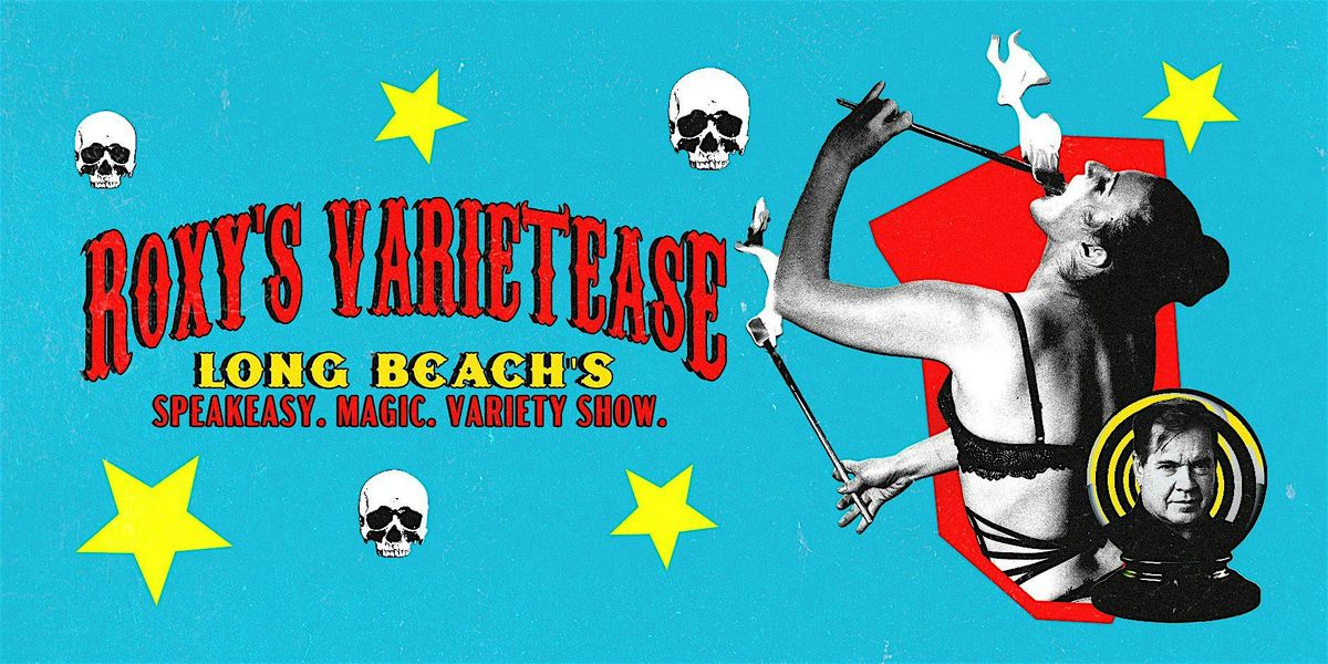 Roxy's Varietease: Long Beach's Speakeasy Magic Variety Show