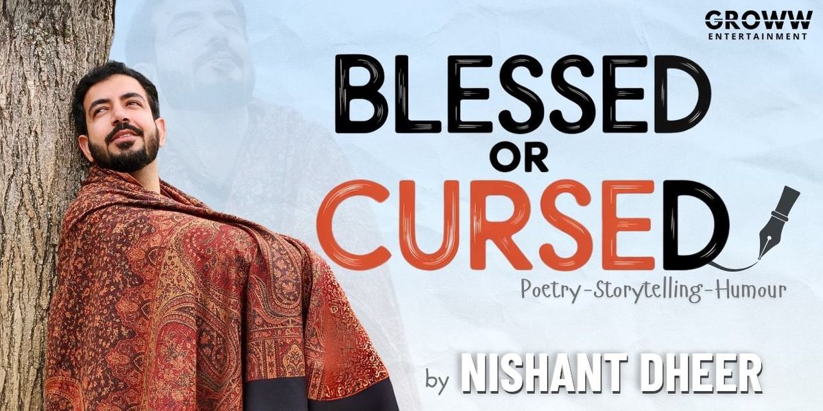 Blessed or Cursed ft. Nishant Dheer, 16 August | Event in Chandigarh | AllEvents