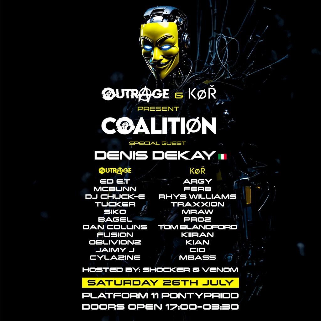 Outrage & KØR Present: Coalition Ft. Denis Dekay & Loads More!, 26 July | Event in Pontypridd | AllEvents