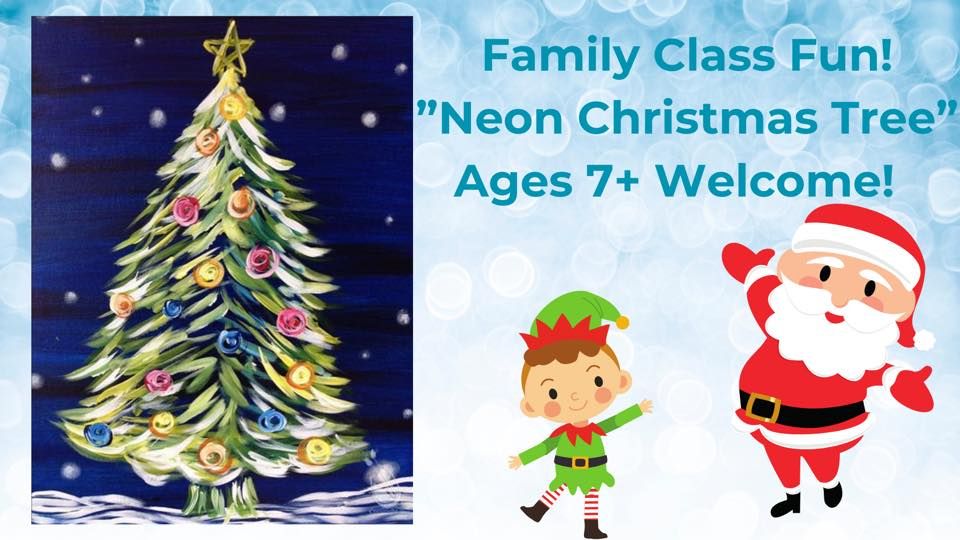 FAMILY CLASS FUN!! “Neon Christmas Tree” Ages 7+ Painting