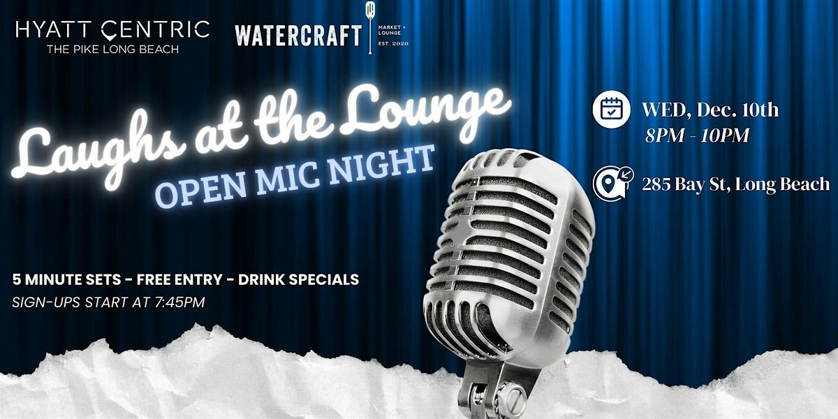 Laughs at the Lounge - Open Mic Night, 10 December | Event in Long Beach | AllEvents