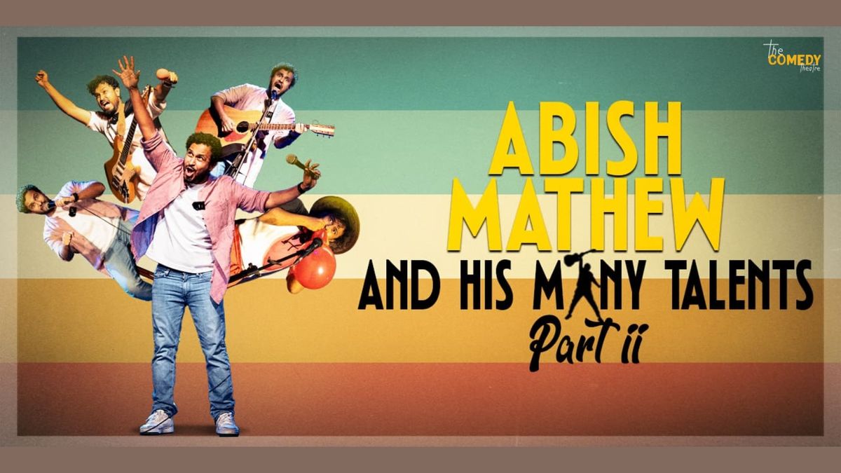 Abish Mathew &amp; His Many Talents, 10 January | Event in Hyderabad | AllEvents