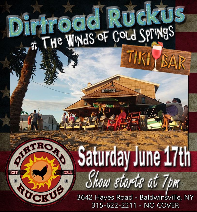 Summer Kick off with Dirtroad Ruckus at The Winds of Cold Springs Tiki Bar in Baldwinsville, NY