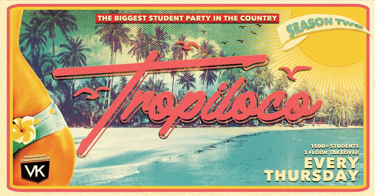 ☀️🌴 TROPILOCO MANCHESTER - THE OFFICIAL STUDENT PARTNER OF VK 🌴☀️ THE UK’S BIGGEST FRESHERS PARTY BRAND // EVERY THURSDAY @ FACTORY! , 23 October