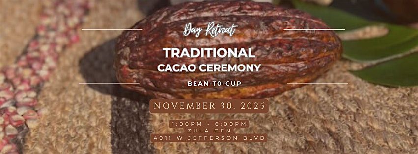 Heart of the Earth Retreat: Traditional Cacao Ceremony from Bean-to-Cup, 30 November | Event in Los Angeles