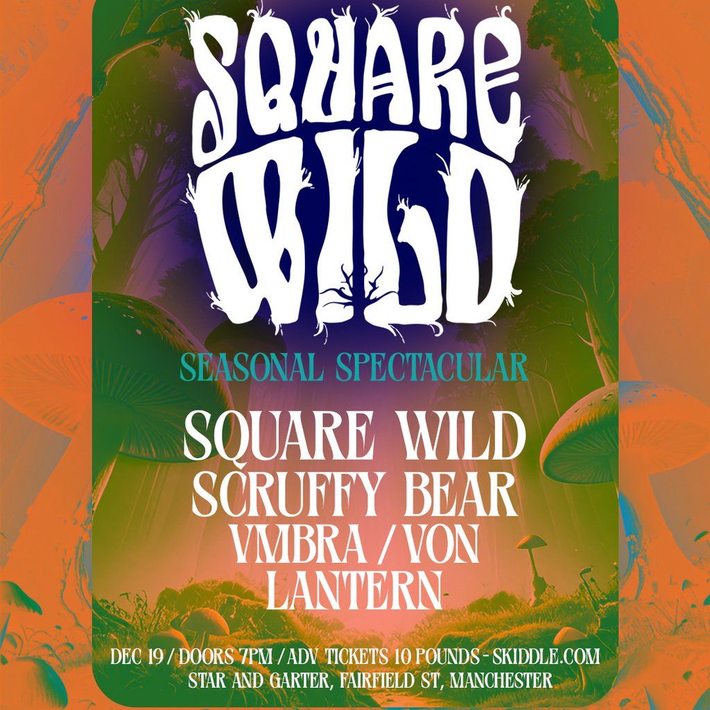 The Square Wild Seasonal Spectacular, 19 December | Event in Manchester | AllEvents