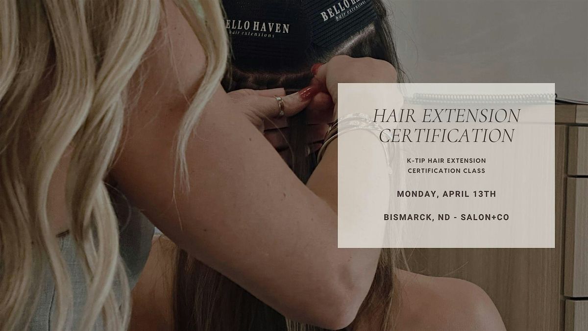 K-Tip Bello Haven Hair Extension Certification Class, 13 April | Event in Bismarck | AllEvents