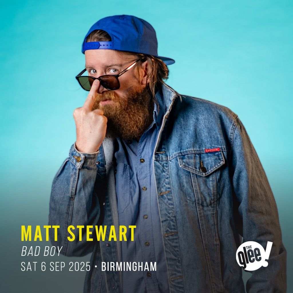 Matt Stewart: Bad Boy / Who Knew It? (16+), 6 September | Event in Birmingham | AllEvents