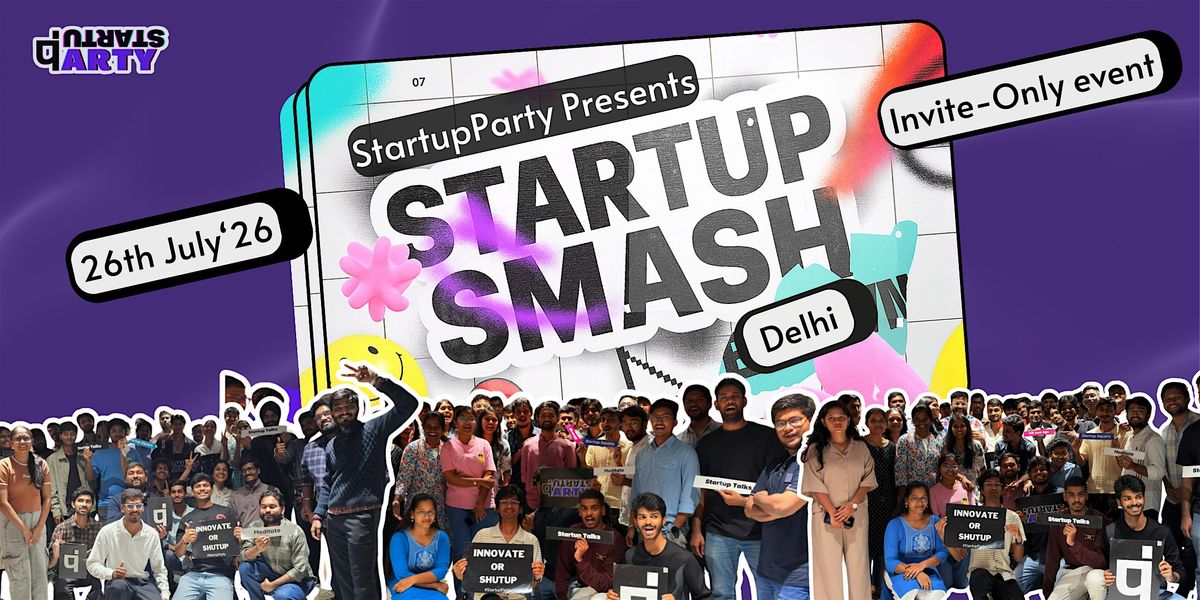Startup Smash - Craziest Startup Event of Delhi
