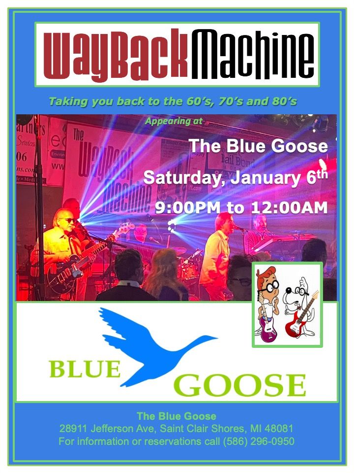 Wayback Machine Premiers at The Blue Goose! Saturday, January 6, 2024 ...
