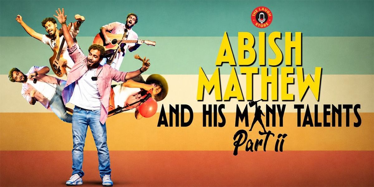 Abish Mathew And His Many Talents