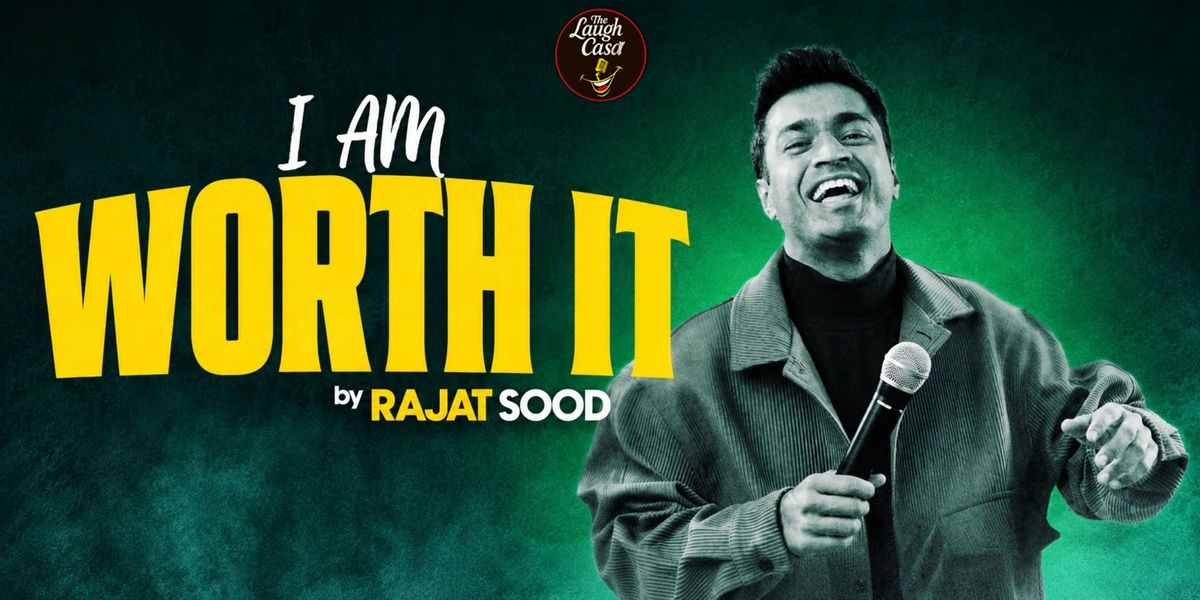 I Am Worth It By Rajat Sood